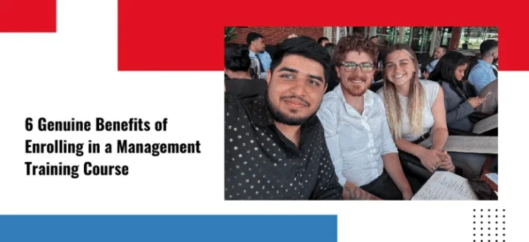 6 Genuine Benefits of Enrolling in a Management Training Course
